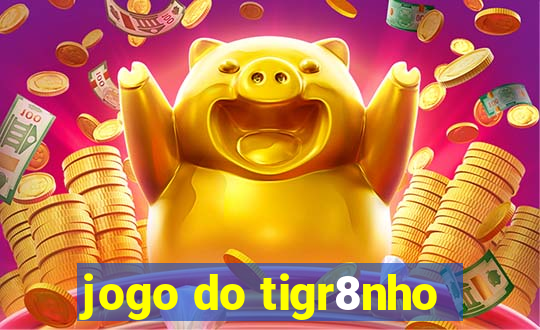 jogo do tigr8nho